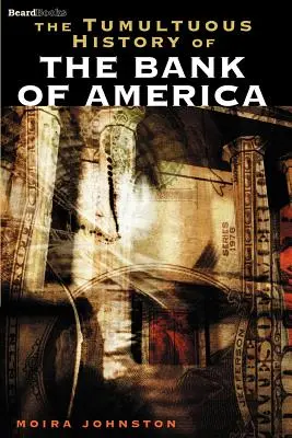 L'histoire tumultueuse de la Bank of America - The Tumultuous History of the Bank of America