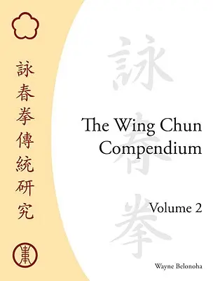 Le compendium du Wing Chun, volume 2 - The Wing Chun Compendium, Volume 2