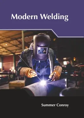 La soudure moderne - Modern Welding