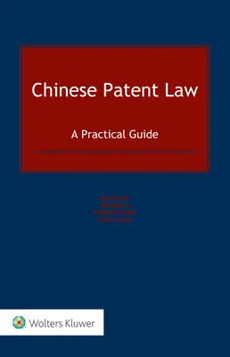 Le droit chinois des brevets : Un guide pratique - Chinese Patent Law: A Practical Guide