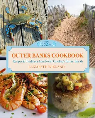 Outer Banks Cookbook : Recettes et traditions des îles-barrières de Caroline du Nord - Outer Banks Cookbook: Recipes & Traditions from North Carolina's Barrier Islands