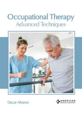 Ergothérapie : Techniques avancées - Occupational Therapy: Advanced Techniques