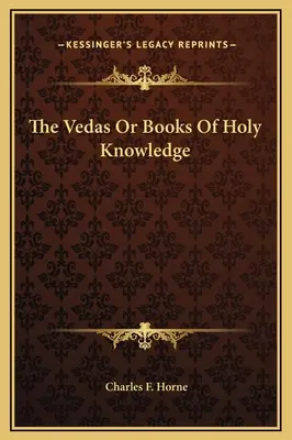 Les Vedas ou livres de la connaissance sacrée - The Vedas Or Books Of Holy Knowledge