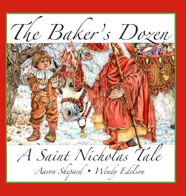 La douzaine du boulanger : Un conte de Saint-Nicolas, avec en prime une recette et un modèle de biscuits de Noël de Saint-Nicolas (15e édition anniversaire) - The Baker's Dozen: A Saint Nicholas Tale, with Bonus Cookie Recipe and Pattern for St. Nicholas Christmas Cookies (15th Anniversary Editi