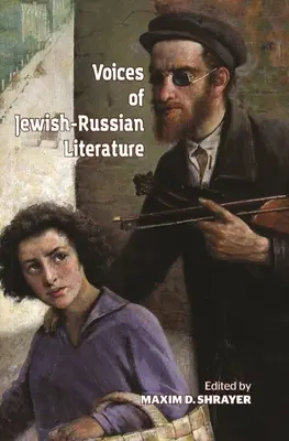 Les voix de la littérature judéo-russe : Une anthologie - Voices of Jewish-Russian Literature: An Anthology