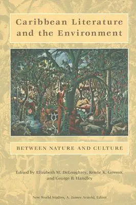Littérature caribéenne et environnement : Entre nature et culture - Caribbean Literature and the Environment: Between Nature and Culture