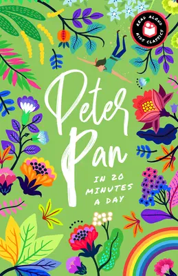 Peter Pan en 20 minutes par jour : Un livre à lire avec moi avec des questions de discussion, des définitions et plus encore ! - Peter Pan in 20 Minutes a Day: A Read-With-Me Book with Discussion Questions, Definitions, and More!