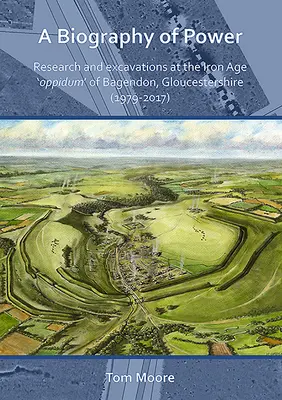 Une biographie du pouvoir : Recherche et fouilles à l'« Oppidum » de l'âge du fer de Bagendon, Gloucestershire (1979-2017) - A Biography of Power: Research and Excavations at the Iron Age 'Oppidum' of Bagendon, Gloucestershire (1979-2017)