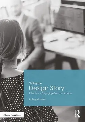 Raconter l'histoire de la conception : Une communication efficace et engageante - Telling the Design Story: Effective and Engaging Communication