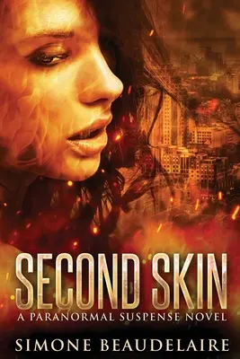 Deuxième peau : Un roman à suspense paranormal - Second Skin: A Paranormal Suspense Novel