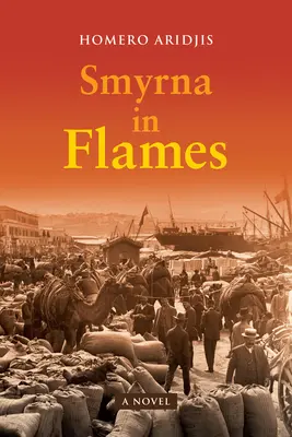 Smyrne en flammes, un roman - Smyrna in Flames, a Novel