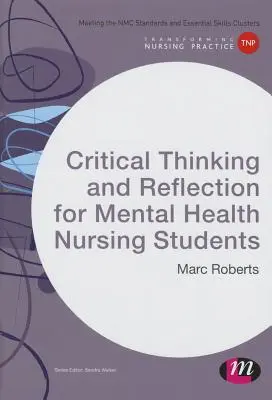 Pensée critique et réflexion pour les étudiants en soins infirmiers en santé mentale - Critical Thinking and Reflection for Mental Health Nursing Students