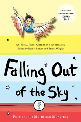 Tomber du ciel - Poèmes sur les mythes et légendes - Falling Out of the Sky - Poems About Myths and Legends