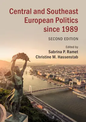 La politique en Europe centrale et du Sud-Est depuis 1989 - Central and Southeast European Politics Since 1989