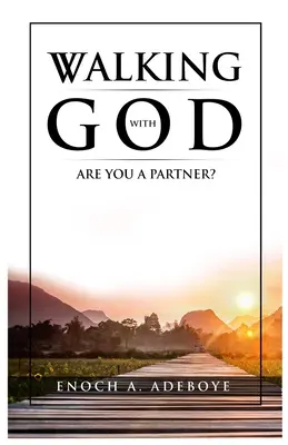 Marcher avec Dieu : Êtes-vous un partenaire ? - Walking with God: Are You A Partner?