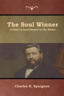 Le gagneur d'âmes ou comment conduire les pécheurs au Sauveur - The Soul Winner or How to Lead Sinners to the Savior