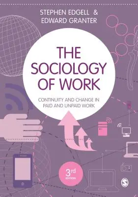 La sociologie du travail : Continuité et changement dans le travail rémunéré et non rémunéré - The Sociology of Work: Continuity and Change in Paid and Unpaid Work