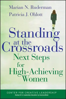 À la croisée des chemins : Les prochaines étapes pour les femmes performantes - Standing at the Crossroads: Next Steps for High Achieving Women