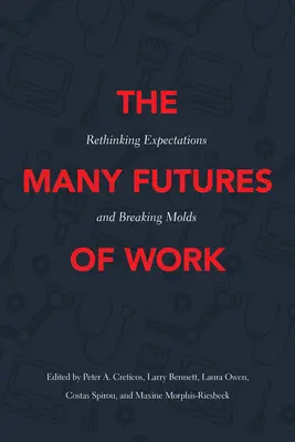 Les nombreux avenirs du travail : Repenser les attentes et briser les moules - The Many Futures of Work: Rethinking Expectations and Breaking Molds