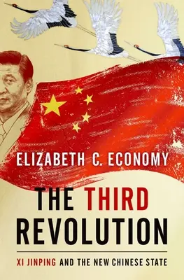 La troisième révolution : Xi Jinping et le nouvel État chinois - The Third Revolution: Xi Jinping and the New Chinese State