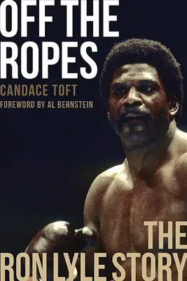 Hors des sentiers battus : L'histoire de Ron Lyle - Off the Ropes: The Ron Lyle Story