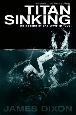 Le Titan qui coule : Le déclin du WWF en 1995 - Titan Sinking: The decline of the WWF in 1995