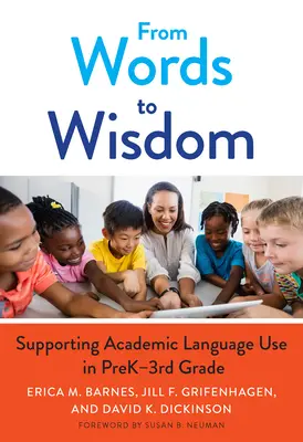 Des mots à la sagesse : Soutenir l'utilisation du langage académique dans les classes maternelles et primaires - From Words to Wisdom: Supporting Academic Language Use in Prek-3rd Grade