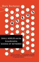 Nexus : Les petits mondes et la science révolutionnaire des réseaux - Nexus: Small Worlds and the Groundbreaking Science of Networks