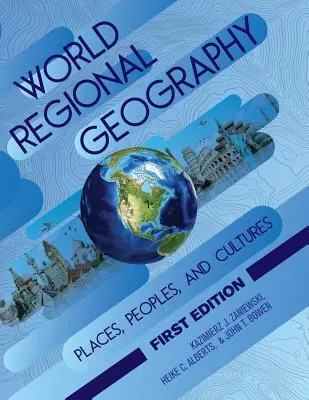 Géographie régionale du monde : Lieux, peuples et cultures - World Regional Geography: Places, Peoples, and Cultures