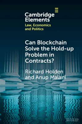 La blockchain peut-elle résoudre le problème du hold-up dans les contrats&nbsp;? - Can Blockchain Solve the Hold-up Problem in Contracts?