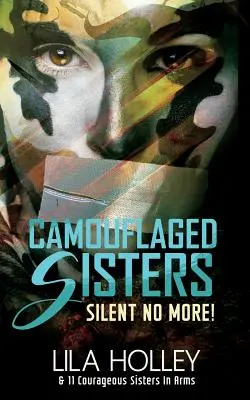 Sœurs camouflées : Silent No More ! - Camouflaged Sisters: Silent No More!