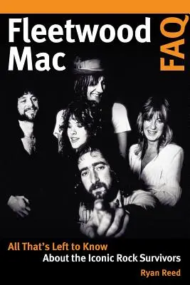 Fleetwood Mac FAQ : Tout ce qu'il faut savoir sur les survivants emblématiques du rock - Fleetwood Mac FAQ: All That's Left to Know about the Iconic Rock Survivors
