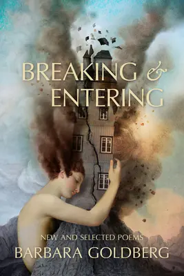 Breaking & Entering : Nouveaux poèmes et poèmes choisis - Breaking & Entering: New and Selected Poems