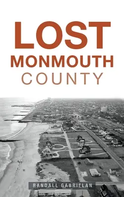 Le comté de Monmouth perdu - Lost Monmouth County