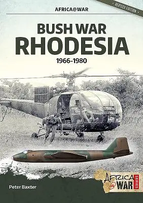 La guerre du Bush en Rhodésie : 1966-1980 - Bush War Rhodesia: 1966-1980