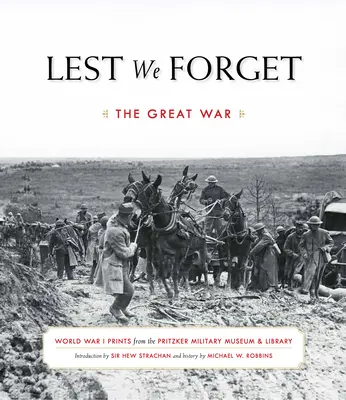 N'oublions pas : La Grande Guerre - Lest We Forget: The Great War