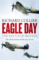 Le jour de l'aigle - La bataille d'Angleterre - Eagle Day - The Battle of Britain