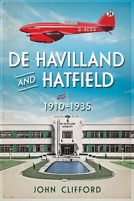 de Havilland et Hatfield : 1910-1935 - de Havilland and Hatfield: 1910-1935