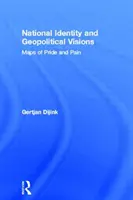 Identité nationale et visions géopolitiques - Cartes de la fierté et de la douleur - National Identity and Geopolitical Visions - Maps of Pride and Pain