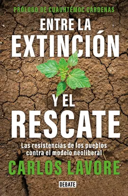 Entre La Extincin Y El Rescate / Entre L'Extinction et Le Sauvetage - Entre La Extincin Y El Rescate / Between Extinction and Rescue