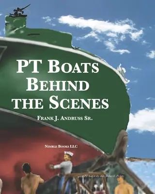 Les PT Boats dans les coulisses - PT Boats Behind The Scenes