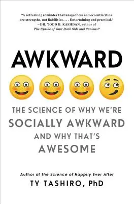 Awkward : La science des raisons pour lesquelles nous sommes socialement maladroits et pourquoi c'est génial - Awkward: The Science of Why We're Socially Awkward and Why That's Awesome