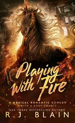 Jouer avec le feu : Une comédie romantique magique (avec un certain nombre de cadavres) - Playing with Fire: A Magical Romantic Comedy (with a body count)