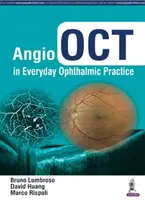 L'angio-OCT dans la pratique ophtalmique quotidienne - Angio Oct in Everyday Ophthalmic Practice