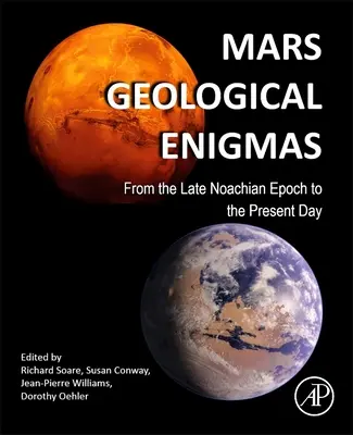 Les énigmes géologiques de Mars : De la fin de l'époque noachienne à nos jours - Mars Geological Enigmas: From the Late Noachian Epoch to the Present Day