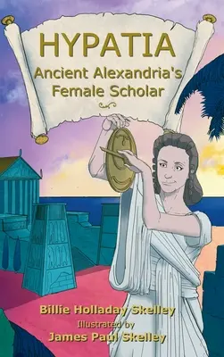Hypatie - La femme savante de l'ancienne Alexandrie - Hypatia - Ancient Alexandria's Female Scholar