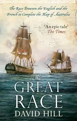 La grande course : la course entre les Anglais et les Français pour compléter la carte de l'Australie - The Great Race: The Race Between the English and the French to Complete the Map of Australia