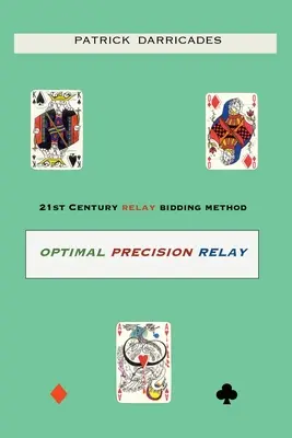 Relais de précision optimal : les enchères du 21e siècle - Optimal Precision Relay: 21st Century Bidding