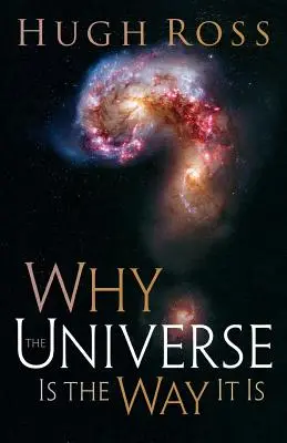 Pourquoi l'univers est tel qu'il est - Why the Universe Is the Way It Is