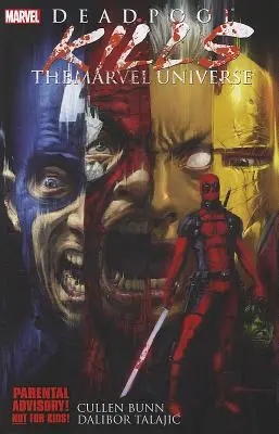 Deadpool tue l'univers Marvel - Deadpool Kills The Marvel Universe